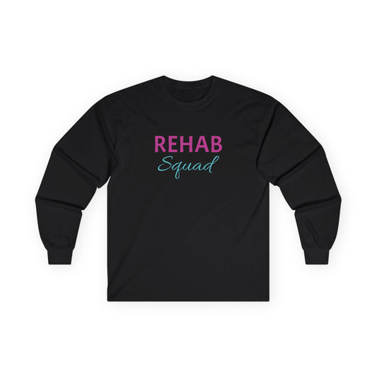 Rehab Squad Long Sleeve